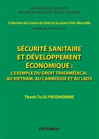 Sécurité sanitaire et développement économique : l'exemple du droit tradimédical au Vietnam, au Cambodge et au Laos