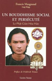 Un bouddhisme social et persécuté : le Phat Giao Hoa Hao