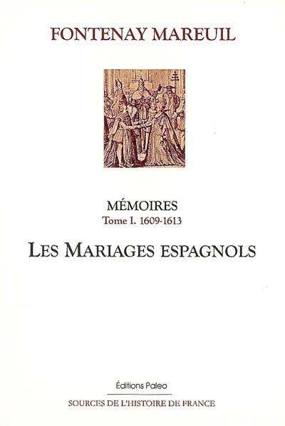 Mémoires. Vol. 1. Les mariages espagnols