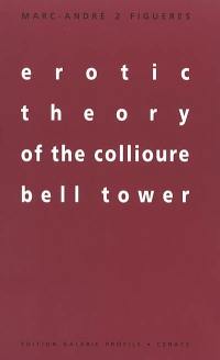 Erotic theory of the Collioure bell tower : or how to capture fantasies