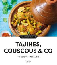 Tajines, couscous & co : 100 recettes marocaines