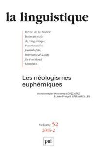 Linguistique (La), n° 2 (2016). Les néologismes euphémiques