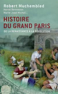 Histoire du Grand Paris : de la Renaissance à la Révolution