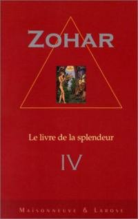 Le Zohar : le livre de la splendeur. Vol. 4