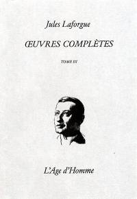 Oeuvres complètes : édition chronologique intégrale. Vol. 3. Oeuvres et fragments posthumes