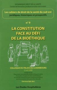 Cahiers de droit de la santé du Sud-Est, n° 9. La constitution face au défi de la bioéthique : colloque du Palais du Luxembourg (3 avril 2008)