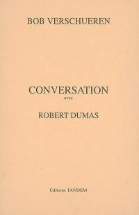 Conversation avec Robert Dumas