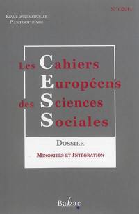 Cahiers européens des sciences sociales (Les) : revue internationale pluridisciplinaire, n° 6 (2014). Minorités et intégration
