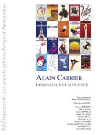 Sédiments : les grands cahiers Périgord patrimoines, n° 6. Alain Carrier : dessinateur et affichiste