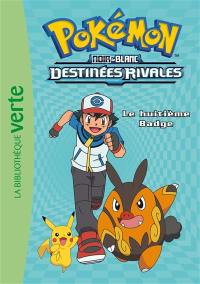 Pokémon : noir & blanc. Vol. 8. Destinées rivales : le huitième badge