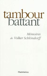 Tambour battant : mémoires de Volker Schlöndorff