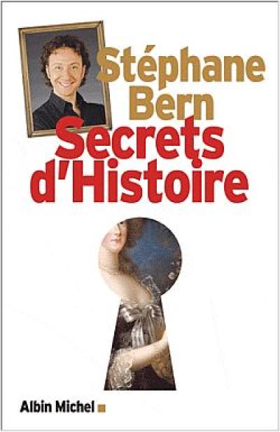 Secrets d'histoire. Vol. 1