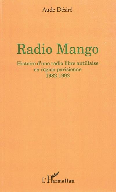 Radio Mango : histoire d'une radio libre antillaise en région parisienne, 1982-1992