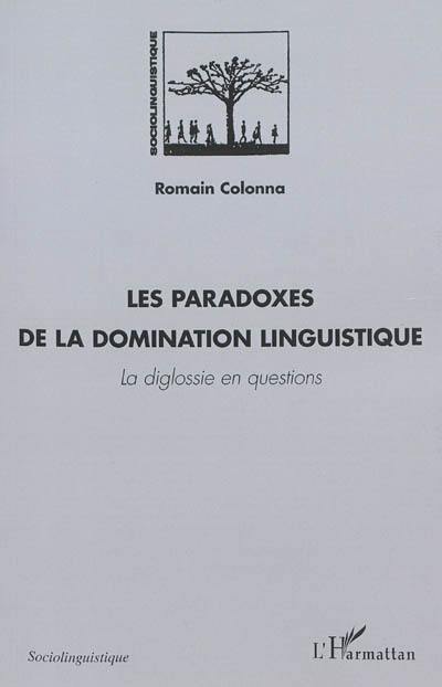 Les paradoxes de la domination linguistique : la diglossie en questions