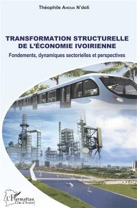 Transformation structurelle de l'économie ivoirienne : fondements, dynamiques sectorielles et perspectives