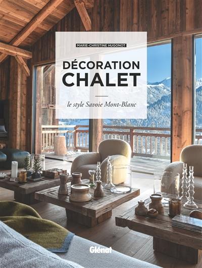 Décoration chalet : le style Savoie Mont-Blanc