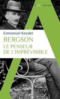 Bergson : le penseur de l'imprévisible