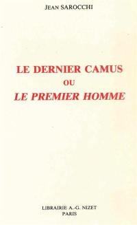 Le dernier Camus ou Le premier homme