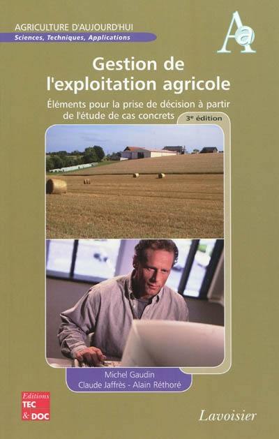 Gestion de l'exploitation agricole : éléments pour la prise de décision à partir de l'étude de cas concrets