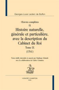 Oeuvres complètes. Vol. 9. Histoire naturelle, générale et particulière, avec la description du Cabinet du roi. Vol. 9. 1761
