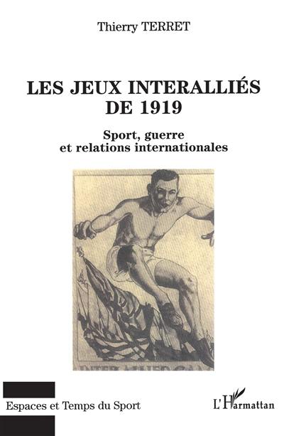 Les jeux interalliés de 1919 : sport, guerre et relations internationales