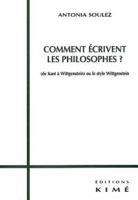 Comment écrivent les philosophes ? (de Kant à Wittgenstein) ou Le style Wittgenstein