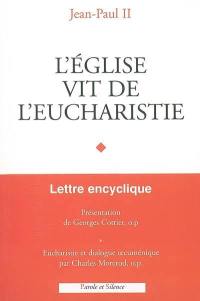 L'Eglise vit de l'eucharistie : lettre encyclique. Eucharistie et dialogue oecuménique