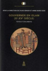 Gouverner en Islam : Xe-XVe siècle : textes et documents