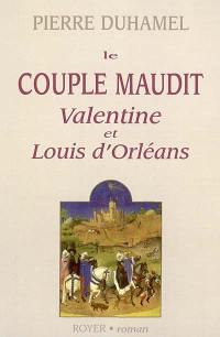 Le couple maudit : Valentine et Louis d'Orléans