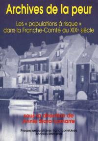 Archives de la peur : les "populations à risque" dans la Franche-Comté au XIXe siècle