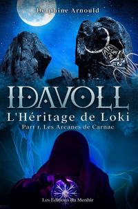 Idavoll. L'héritage de Loki. Vol. 1. Les arcanes de Carnac