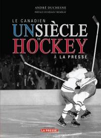 Le Canadien à La Presse : siècle de hockey