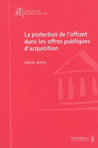 La protection de l'offrant dans les offres publiques d'acquisition : la sécurité juridique à l'épreuve de la pratique