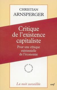 Critique de l'existence capitaliste : pour une éthique existentielle de l'économie