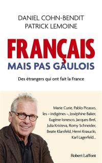 Français mais pas Gaulois : des étrangers qui ont fait la France