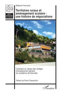 Territoires ruraux et aménagement scolaire : une histoire de négociations : l'exemple du réseau des collèges d'enseignement général de l'académie de Grenoble