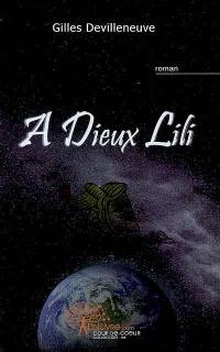 A dieux Lili ! : roman d'initiation
