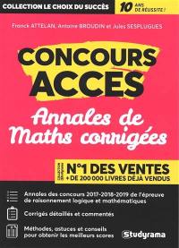 Concours Accès : annales corrigées de l'épreuve de raisonnement de logique et mathématiques : 2017-2018-2019