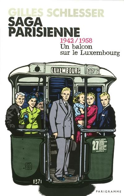 Saga parisienne, 1942-1958, un balcon sur le Luxembourg, Vol. 1