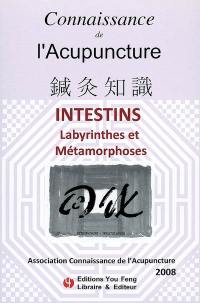 Connaissance de l'acupuncture, n° 2008. Intestins : labyrinthes et métamorphoses