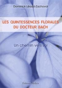 Les quintessences florales du docteur Bach : un chemin vers soi