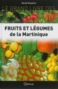 Le grand livre des fruits et légumes de la Martinique