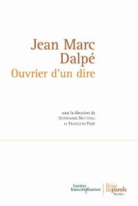 Jean Marc Dalpé : ouvrier d'un dire