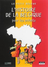 Le petit Belvue : l'histoire de la Belgique pour les enfants