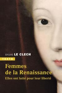 Les femmes de la Renaissance : elles ont lutté pour leur liberté
