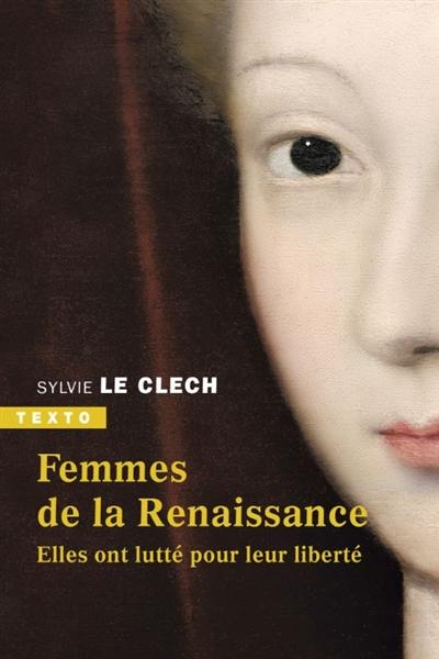 Femmes de la Renaissance : elles ont lutté pour leur liberté
