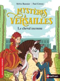 Mystères à Versailles. Le cheval inconnu