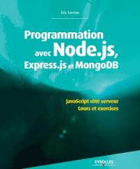 Programmation avec Node.js, Express.js et MongoDB : JavaScript côté serveur