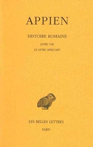 Histoire romaine. Vol. 4. Livre VIII : le livre africain