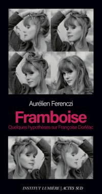Framboise : quelques hypothèses sur Françoise Dorléac